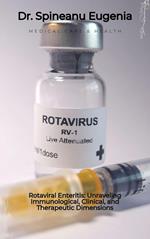 Rotaviral Enteritis: Unraveling Immunological, Clinical, and Therapeutic Dimensions