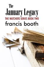 The January Legacy: The Watchers Series Book Two