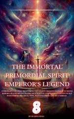 The Immortal Primordial Spirit Emperor's Legend