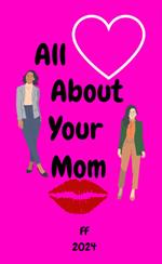 All About Your Mom