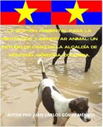 La Gestión Ambiental para la Protección y Bienestar Animal: Un Estudio de Caso en la Alcaldía de Montería, Córdoba, Colombia.
