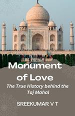 Monument of Love: The True History behind the Taj Mahal