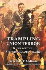 Trampling Union Terror: Riders of the Second Alabama Cavalry