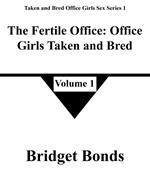 The Fertile Office: Office Girls Taken and Bred 1