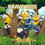 Brave Bees
