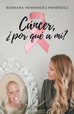 Cáncer, ¿por qué a mi?