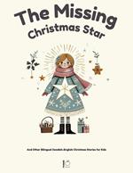 The Missing Christmas Star And Other Bilingual Swedish-English Christmas Stories for Kids