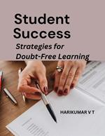 Student Success: Strategies for Doubt-Free Learning