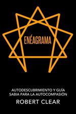 Enéagrama: Autodescubrimiento y Guía Sabia para la Autocompasión