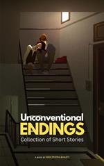 Unconventional Endings: A Collection of Short Stories