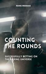 Counting the Rounds: Betting Successfully in the Boxing Universe