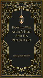 How to Win Allah’s Help and His Protection