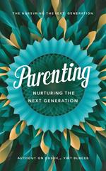 Parenting: Nurturing the Next Generation