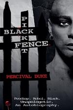 BLACK PICKET FENCE. (Prodigy. Rebel. Black. Unapologetic. An Autobiography.)