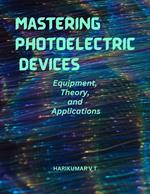 Mastering Photoelectric Devices: Equipment, Theory, and Applications