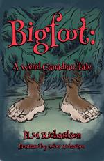 Bigfoot: A Weird Canadian Tale