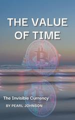 The Value of Time: The Invisible Currency