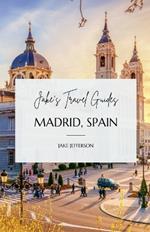 Jake's Travel Guides: Madrid, Spain