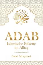 ADAB: Islamische Etikette im Alltag