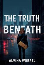 The Truth Beneath: Some Secrets Refuse to Stay Buried.