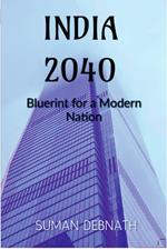 India 2040: Blueprint for a Modern Nation