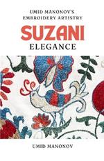 Suzani Elegance: Umid Manonov's Embroidery Artistry