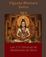 Vigyana Bhairava Tantra, Vol.2: Las 112 T?cnicas de Meditaci?n de Shiva