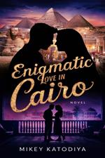 Enigmatic Love in Cairo