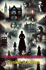 Serienmörderinnen: Dunkle Schatten