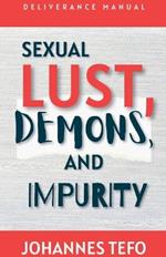 Sexual Lust, Demons, And Impurity