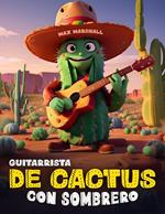 Guitarrista de Cactus con Sombrero