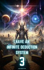 I Have an Infinite Deduction System