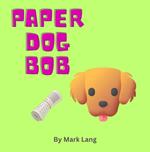 Paper Dog Bob
