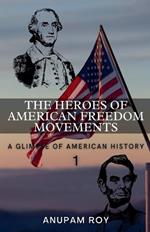 The Heroes of American Freedom Movements: A Glimpse of American History