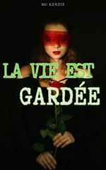 La vie est gardée