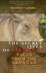 The Secret Lives of Warthogs: Tales from the Savanna