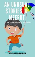 Unusual stories Of Meerut