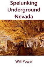 Spelunking: Underground Nevada