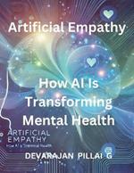 Artificial Empathy: How AI Is Transforming Mental Health