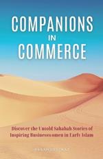 Companions in Commerce: Discover the Untold Sahabah Stories of Inspiring Businesswomen in Early Islam