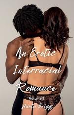 An Erotic Interracial Romance: Volume 2