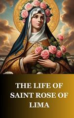 The Life of Saint Rose of Lima