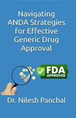 Navigating ANDA: Strategies for Effective Generic Drug Approval