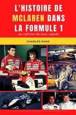 L’histoire de McLaren dans la Formule 1 au rythme de tour rapide