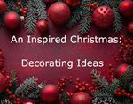 An Inspired Christmas: Decorating Ideas