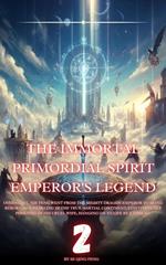 The Immortal Primordial Spirit Emperor's Legend