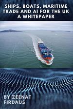 Ships, Boats, Maritime Trade and AI for the UK A Whitepaper