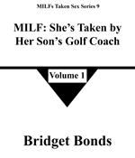 MILF: She’s Taken by Her Son’s Golf Coach 1