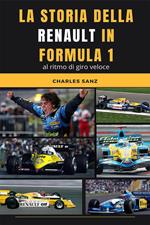 La storia della Renault in Formula 1 al ritmo di giro veloce