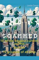 Scammed: 10 of the Biggest Current Scams and the 10 Greatest of All Time